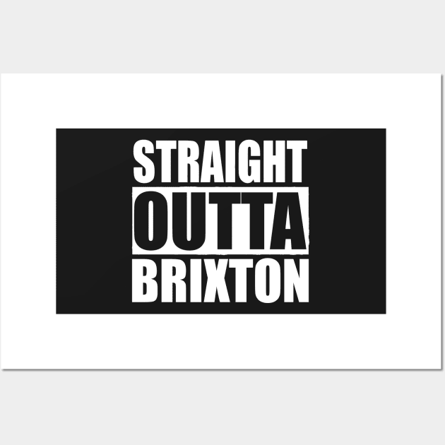 STRAIGHT OUTTA BRIXTON LONDON UK Wall Art by PlanetMonkey